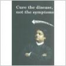 Cure the disease - Not the symptoms