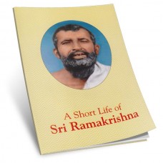 Short Life of Sri Ramakrishna