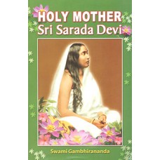 Holy Mother Sri Sarada Devi by Sw. Gambhirananda