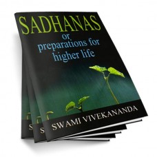 Sadhanas Or Preparation For Higher Life
