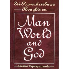 Sri Ramakrishna's Thoughts on Man, World, and God
