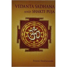 Vedanta Sadhana and Shakti Puja (Hardcover) by Swami Swahanand