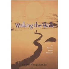 Walking the Walk: A Karma Yoga Manual [Paperback] by Swami Tyagananda