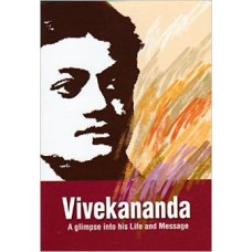 Vivekananda: A Glimpse into his Life and Message [Paperback] by Swami Srikanantananda