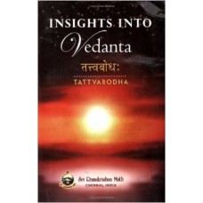 Insights into Vedanta-Tattwabodha (Paperback) by Sunirmalananda