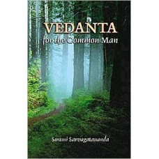 Vedanta for the Common Man (Paperback) by Swami Sarvagatananda