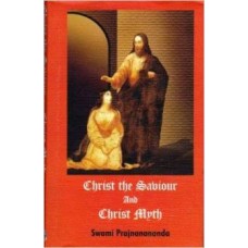 Christ the Savior and Christ Myth (Hardcover) by Swami Prajnanananda