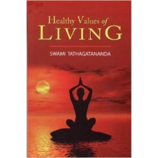Healthy Values of Living (Paperback) by Swami Tathagatananda