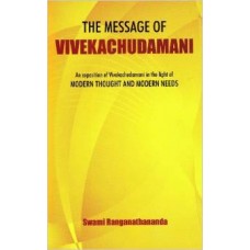 The Message of Vivekachudamani / An Exposition in the Light of Modern Thoughts and Modern Needs (hardcover)