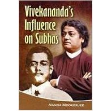Vivekananda's Influence on Subhas (Paperback) by Nanda Mookerjee
