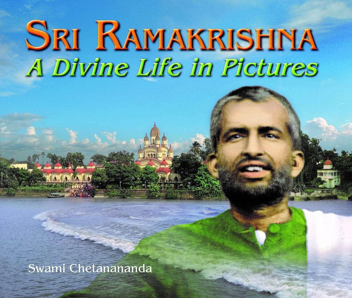 SRI RAMAKRISHNA: A DIVINE LIFE IN PICTUR