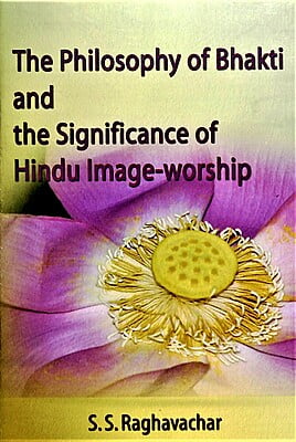 PHILOSOPHY OF BHAKTI AND SIGNIFICANCE OF