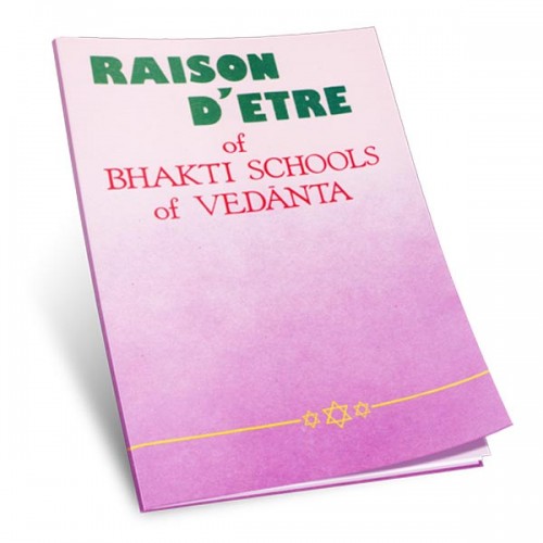 RAISON DETRE OF BHAKTI SCHOOLS OF VEDANT