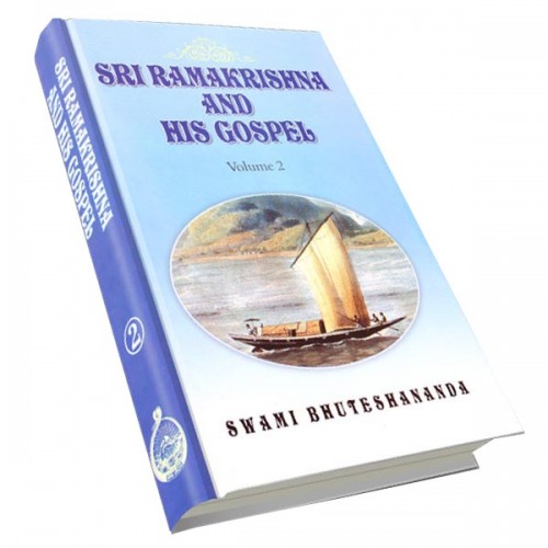 Sri Ramakrishna and His Gospel (Vol.2)