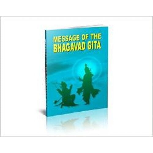 MESSAGE OF THE BHAGAVAD GITA E-45